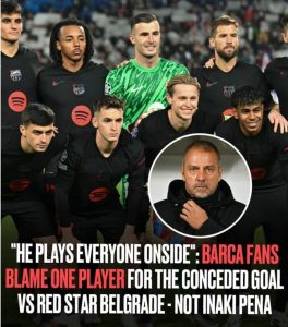 I’m tired of defending him”: Barca fans blame one player for the conceded goal vs Red Star Belgrade – not Inaki Pena