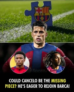 Could Joao Cancelo Be the Solution Barcelona Needs Under Hansi Flick