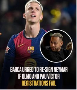 Barca urged to re-sign Neymar if Olmo and Pau Víctor registrations fail