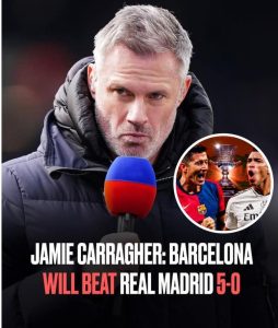 Jamie Carragher: Barcelona will beat Real Madrid 5-0