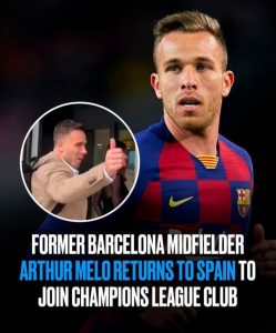 Former Barcelona midfielder Arthur Melo returns to Spain to join Girona